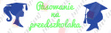 Zestaw 92 Pasowanie na przedszkolaka Dekoracje z papieru