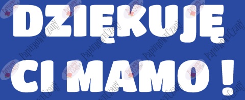 Napis "DZIĘKUJĘ CI MAMO!" 1 Dekoracje z papieru