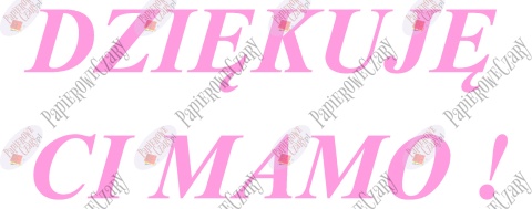 Napis "DZIĘKUJĘ CI MAMO!" 2 Dekoracje z papieru