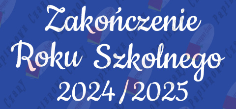 Napis "ZAKOŃCZENIE ROKU SZKOLNEGO" 3 Dekoracje z papieru