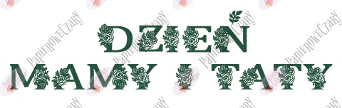 Napis "DZEIŃ MAMY I TATY" kwiaty 1 Dekoracje z papieru