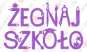 Napis "ŻEGNAJ SZKOŁO" 3 Dekoracje z papieru