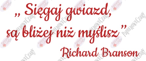 Napis "Sięgaj gwiazd (...) Richard Branson" Dekoracje z papieru