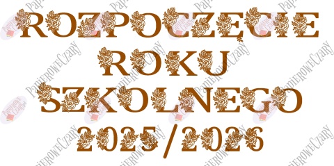 Napis "ROZPOCZĘCIE ROKU SZKOLNEGO 2025/2026" 2 kwiaty Dekoracje z papieru