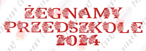 Napis "ŻEGNAMY PRZEDSZKOLE 2024" kwiaty 1 Dekoracje z papieru