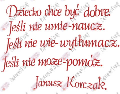 "Dziecko chce być dobre..." Cytat z Janusza Korczaka 1 Dekoracje z papieru "Dziecko chce być dobre..." Cytat z Janusza Korczaka 1 Dekoracje z papieru