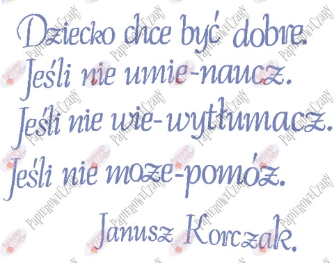 "Dziecko chce być dobre..." Cytat z Janusza Korczaka 1 Dekoracje z papieru "Dziecko chce być dobre..." Cytat z Janusza Korczaka 1 Dekoracje z papieru