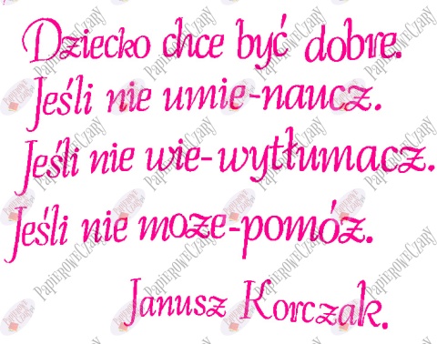 "Dziecko chce być dobre..." Cytat z Janusza Korczaka 1 Dekoracje z papieru "Dziecko chce być dobre..." Cytat z Janusza Korczaka 1 Dekoracje z papieru
