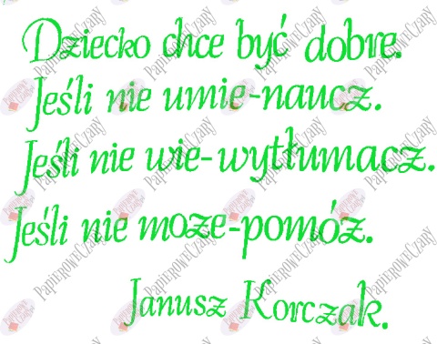 "Dziecko chce być dobre..." Cytat z Janusza Korczaka 1 Dekoracje z papieru "Dziecko chce być dobre..." Cytat z Janusza Korczaka 1 Dekoracje z papieru